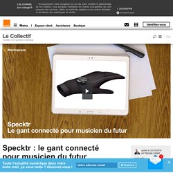 Specktr : le gant connecté pour musicien du futur
