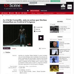 le spectacle vivant en vidéo - Le Cid de Corneille, mis en scène par Declan Donnellan au Festival d'Avignon