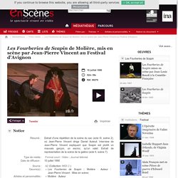 le spectacle vivant en vidéo - Les Fourberies de Scapin de Molière, mis en scène par Jean-Pierre Vincent au Festival d'Avignon
