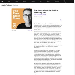 ‎The Ezra Klein Show: The Spectacle of the G.O.P.'s Shrinking Tent on Apple Podcasts