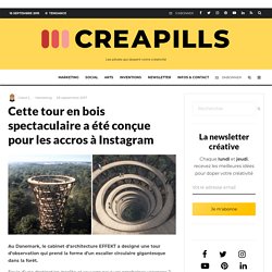 Cette tour en bois spectaculaire a été conçue pour les accros à Instagram