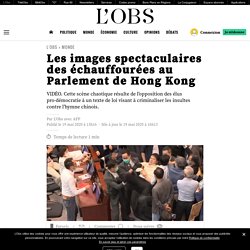 Les images spectaculaires des échauffourées au Parlement de Hong Kong
