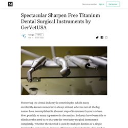 Spectacular Sharpen Free Titanium Dental Surgical Instruments by GerVetUSA