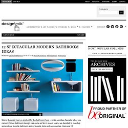 Twelve Spectacular Modern Bathroom Ideas