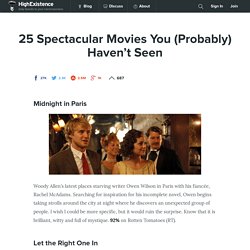 25 Spectacular Movies You (Probably) Haven’t Seen