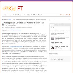 Autism Spectrum Disorders and Physical Therapy: The Motor Connection