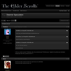 Dwemer Speculation - Page 4 - Elder Scrolls Lore