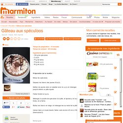 Gâteau aux speculoos - Recette de cuisine Marmiton : une recette