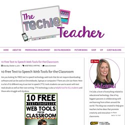 10 Free Text to Speech Web Tools for the Classroom