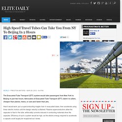 High Speed Travel Tubes Can Take You From NY to Beijing In 2 Hours - Elite Daily