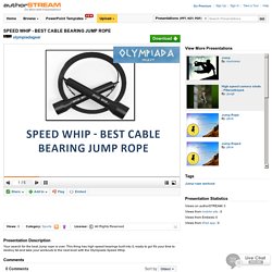 SPEED WHIP - BEST CABLE BEARING JUMP ROPE