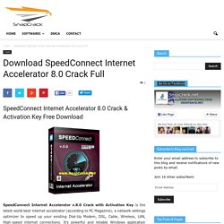 Download SpeedConnect Internet Accelerator 8.0 Crack FullSnapCrack