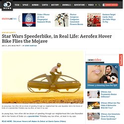 Star Wars Speederbike, in Real Life: Aerofex Hover Bike Flies the Mojave