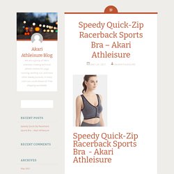 Speedy Quick-Zip Racerback Sports Bra – Akari Athleisure