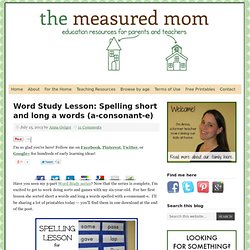 Word Study Lesson: Spelling short and long a words (a-consonant-e)