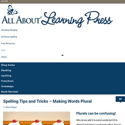 Spelling Tips and Tricks – Making Words Plural