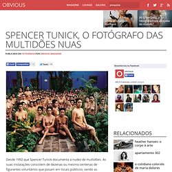 Spencer Tunick, o fotógrafo das multidões nuas