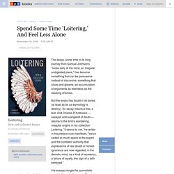 Spend Some Time 'Loitering,' And Feel Less Alone