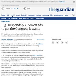 Big Oil spends $69.5m on ads to get the Congress it wants