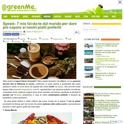 Spezie: 7 mix fai-da-te dal mondo per dare più sapore ai nostri piatti preferiti