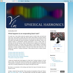 Spherical Harmonics: What happens to an evaporating black hole?