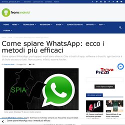 Come spiare WhatsApp: ecco i metodi più efficaci