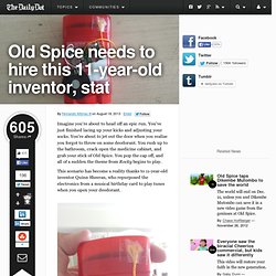 Old Spice needs to hire this 11-year-old inventor, stat