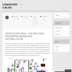 Spices Plant India – The Only One Who Retain Aroma and Natural Color