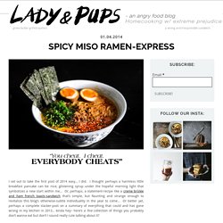 SPICY MISO RAMEN-EXPRESS – Lady and Pups – an angry food blog