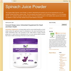 Spinach Juice Powder: Concord Grape Juice: Antioxidant Supplement for Heart and Brain Health