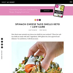 Spinach Cheese Taco Shells Keto + Low Carb - Sweetashoney
