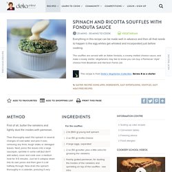 Spinach and Ricotta Souffles with Fonduta Sauce