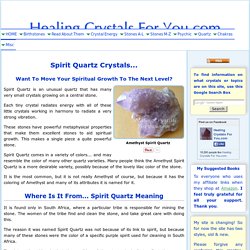 Spirit Quartz Crystals Help You To Develop Your Higher Self