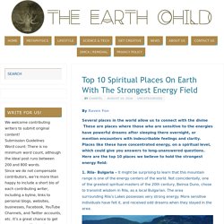 Top 10 Spiritual Places On Earth With The Strongest Energy Field -