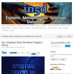 Top 10 Spiritual Truths We Weren’t Taught In School
