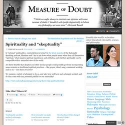 Spirituality and “skeptuality” « Measure of Doubt