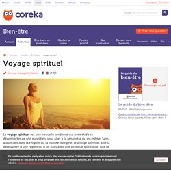 Voyage spirituel : objectif, bienfaits, où partir ? - Ooreka