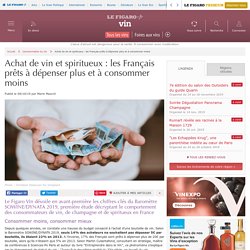 Achat de vin et spiritueux : les Français prêts à dépenser plus et à consommer moins