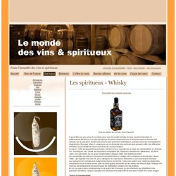 Les spiritueux - Whisky : Le monde des vins et spiritueux