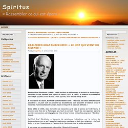 Spiritus » Archives du Blog » KARLFRIED GRAF DURCKHEIM: « LE MOT QUI VIENT DU SILENCE »