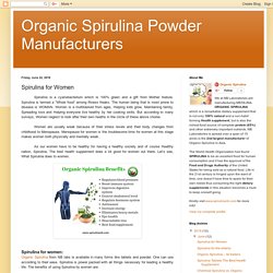 Organic Spirulina Powder Manufacturers: Spirulina for Women