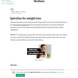 Spirulina for weight loss – Organic Spirulina