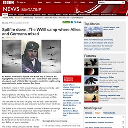Spitfire down: The WWII camp where Allies and Germans mixed