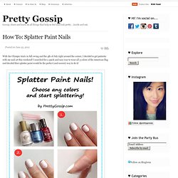 How To: Splatter Paint Nails