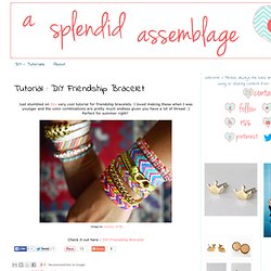 Tutorial : DIY Friendship Bracelet