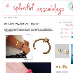 DIY: Celine Inspired Knot Bracelet