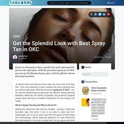 Get the Splendid Look with Best Spray Tan in OKC