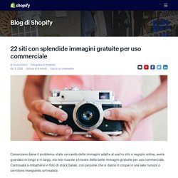 22 siti con splendide immagini gratuite per uso commerciale - Shopify