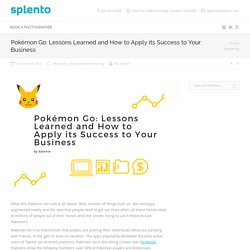 Pokémon Go: Lessons Learned and How to Apply its Success to Your Business
