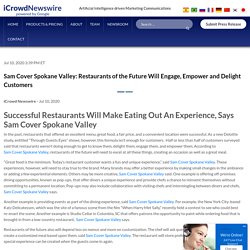 Sam Cover Spokane Valley: Restaurants of the Future Will Engage, Empower and Delight Customers